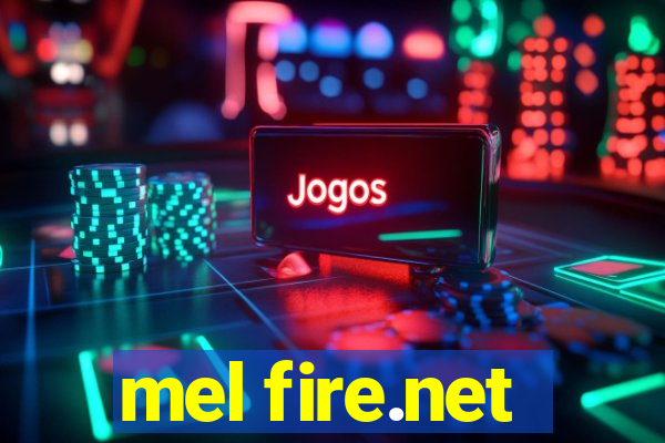 mel fire.net